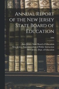 bokomslag Annual Report of the New Jersey State Board of Education; 1866