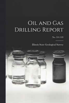 Oil and Gas Drilling Report; No. 531-539, Häftad