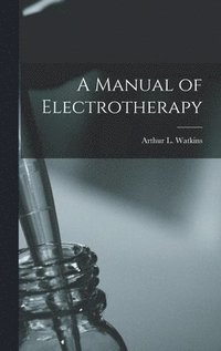 bokomslag A Manual of Electrotherapy