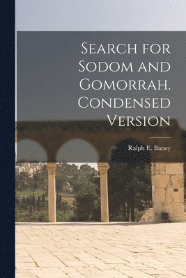 bokomslag Search for Sodom and Gomorrah. Condensed Version