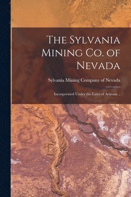 bokomslag Sylvania Mining Co. of Nevada