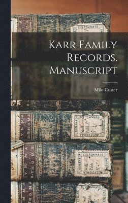 Karr Family Records. Manuscript 1