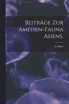bokomslag Beiträge Zur Ameisen-Fauna Asiens.