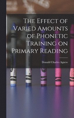 The Effect of Varied Amounts of Phonetic Training on Primary Reading 1