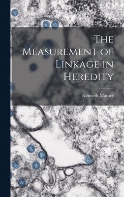 bokomslag The Measurement of Linkage in Heredity