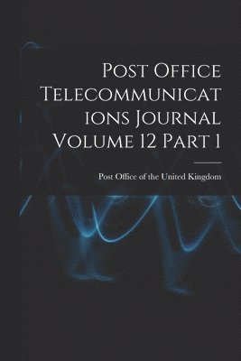 bokomslag Post Office Telecommunications Journal Volume 12 Part 1