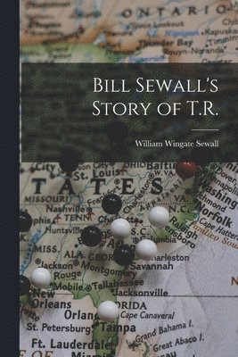 bokomslag Bill Sewall's Story of T.R.