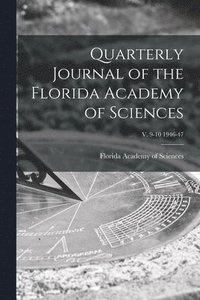 bokomslag Quarterly Journal of the Florida Academy of Sciences; v. 9-10 1946-47