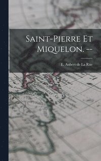 bokomslag Saint-Pierre Et Miquelon. --