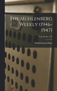 bokomslag The Muhlenberg Weekly (1946-1947); Vol. 66, no. 1-27