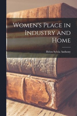 bokomslag Women's Place in Industry and Home