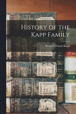 bokomslag History of the Kapp Family