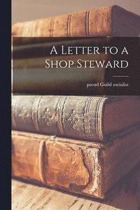 bokomslag A Letter to a Shop Steward