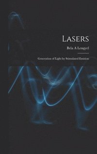 bokomslag Lasers: Generation of Light by Stimulated Emision