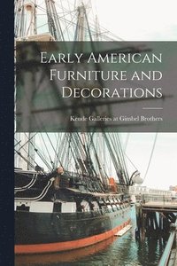 bokomslag Early American Furniture and Decorations