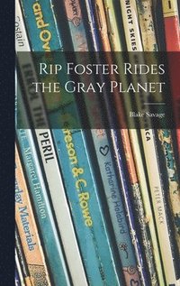 bokomslag Rip Foster Rides the Gray Planet