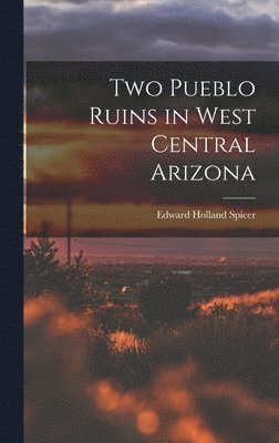 Two Pueblo Ruins in West Central Arizona 1