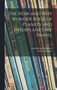 bokomslag The How and Why Wonder Book of Planets and Interplanetary Travel