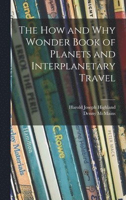 The How and Why Wonder Book of Planets and Interplanetary Travel 1
