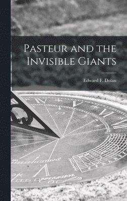 Pasteur and the Invisible Giants, Inbunden