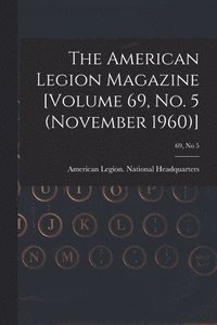 bokomslag The American Legion Magazine [Volume 69, No. 5 (November 1960)]; 69, no 5