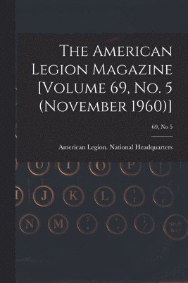 bokomslag The American Legion Magazine [Volume 69, No. 5 (November 1960)]; 69, no 5