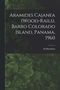 bokomslag Aramides Cajanea (Wood-rails), Barro Colorado Island, Panama, 1960