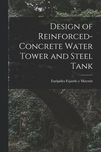 bokomslag Design of Reinforced-concrete Water Tower and Steel Tank