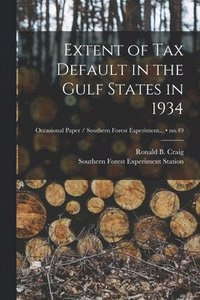 bokomslag Extent of Tax Default in the Gulf States in 1934; no.49