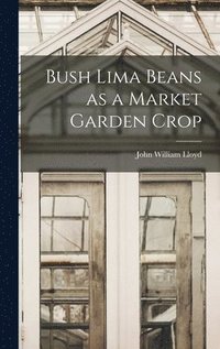 bokomslag Bush Lima Beans as a Market Garden Crop
