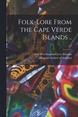 Folk-lore From the Cape Verde Islands ..; v.2 1