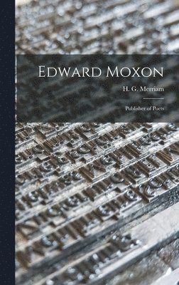 bokomslag Edward Moxon: Publisher of Poets