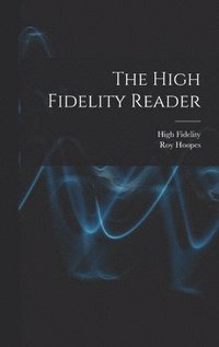 bokomslag The High Fidelity Reader
