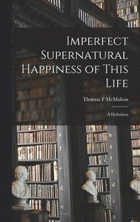 bokomslag Imperfect Supernatural Happiness of This Life