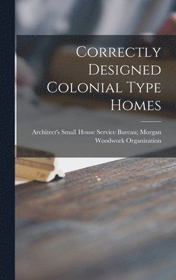 Correctly Designed Colonial Type Homes 1