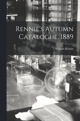 bokomslag Rennie's Autumn Catalogue, 1889