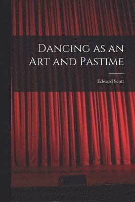 Dancing as an Art and Pastime 1