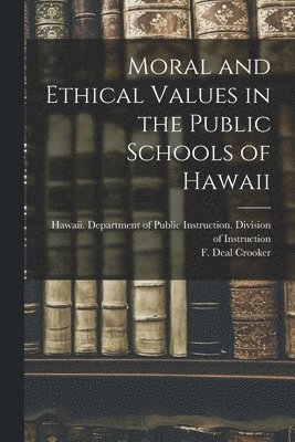 Moral and Ethical Values in the Public Schools of Hawaii 1