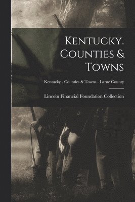 Kentucky. Counties & Towns; Kentucky - Counties & Towns - Larue County, Häftad