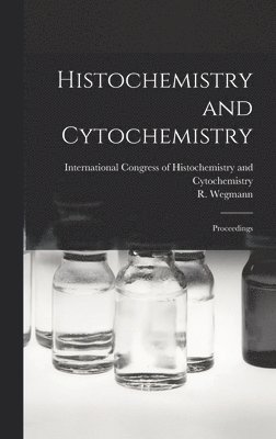 Histochemistry and Cytochemistry; Proceedings 1