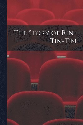 The Story of Rin-Tin-Tin