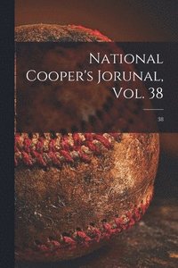 bokomslag National Cooper's Jorunal, Vol. 38; 38