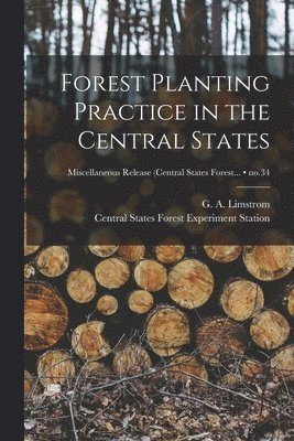 Forest Planting Practice in the Central States; no.34 1