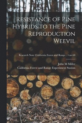 Resistance of Pine Hybrids to the Pine Reproduction Weevil; no.68 1