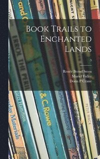 bokomslag Book Trails to Enchanted Lands; 3