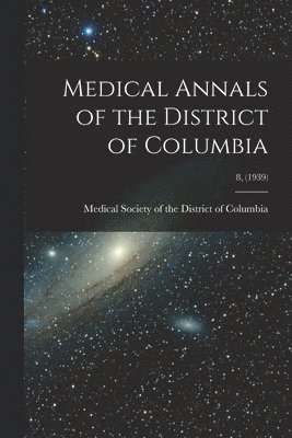 bokomslag Medical Annals of the District of Columbia; 8, (1939)