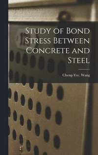 bokomslag Study of Bond Stress Between Concrete and Steel