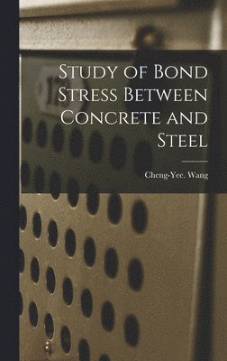 Study of Bond Stress Between Concrete and Steel 1