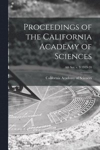 bokomslag Proceedings of the California Academy of Sciences; 4th ser. v. 9 1919-20