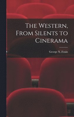 bokomslag The Western, From Silents to Cinerama